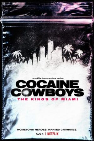 Cao Bồi Cocaine: Trùm Ma Túy Miami - Cocaine Cowboys: The Kings Of Miami