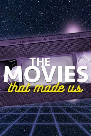 Những Bộ Phim Lớn Lên Cùng Chúng Ta 3 - The Movies That Made Us Season 3