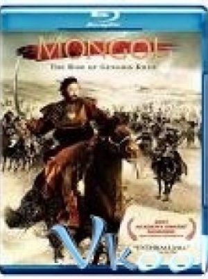 Đế Chế Mông Cổ - Mongol: The Rise Of Genghis Khan