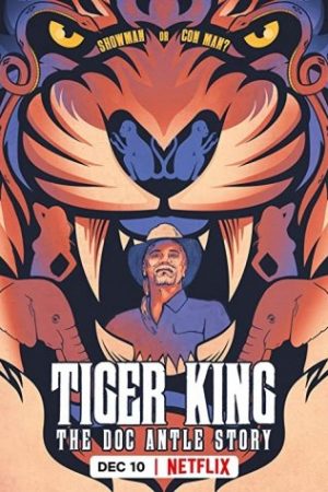 Vua Hổ: Chuyện Về Doc Antle – Tiger King: The Doc Antle Story