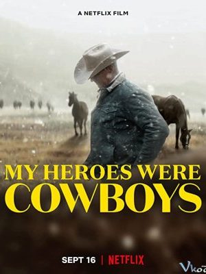 Người Hùng Cao Bồi Của Tôi – My Heroes Were Cowboys