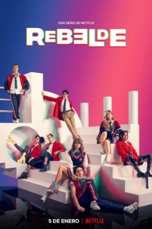 Rebelde: Tuổi Trẻ Nổi Loạn – Rebelde