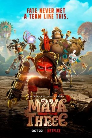 Maya Và Ba Chiến Binh Huyền Thoại – Maya And The Three