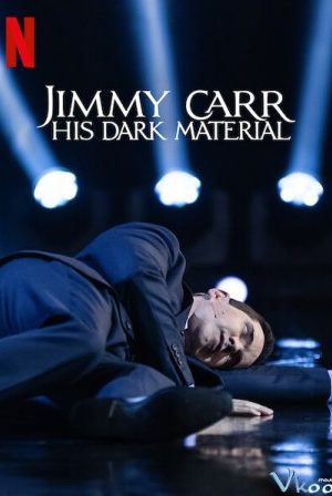 Jimmy Carr: Chất Hài Đen – Jimmy Carr: His Dark Material