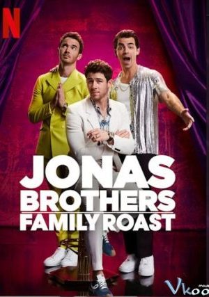 Anh Em Nhà Jonas: Châm Chọc Gia Đình – Jonas Brothers Family Roast