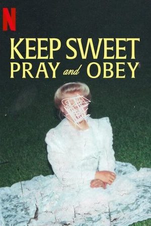 Keep Sweet: Cầu Nguyện Và Nghe Lời - Keep Sweet: Pray And Obey
