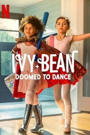 Ivy + Bean: Nhảy Chẳng Ngừng – Ivy + Bean: Doomed To Dance