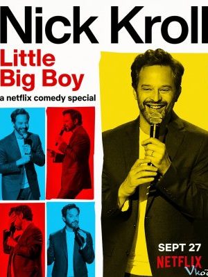 Nick Kroll: Cậu Bé Lớn Xác – Nick Kroll: Little Big Boy