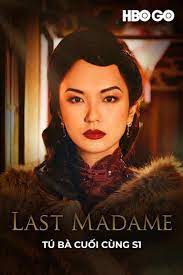 Tú Bà Cuối Cùng - Last Madame