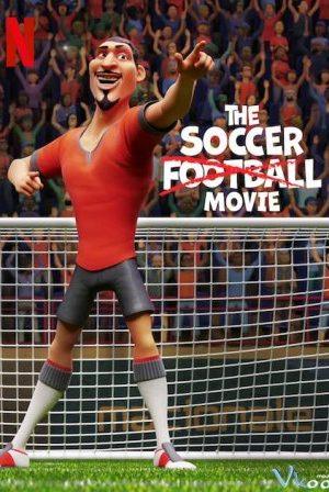 Giải Cứu Bóng Đá – The Soccer Football Movie