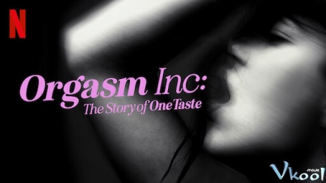 Xem Phim Orgasm Inc.: Câu Chuyện Về Onetaste - Orgasm Inc: The Story Of Onetaste - Vkool.TV - Ảnh 1