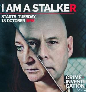 Tôi Là Kẻ Đeo Bám – I Am A Stalker