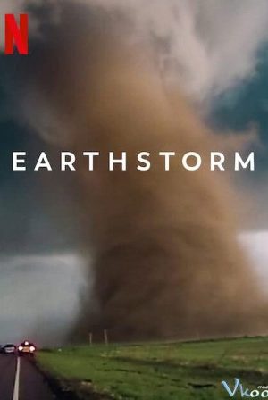 Earthstorm: Địa Cầu Cuồng Loạn – Earthstorm