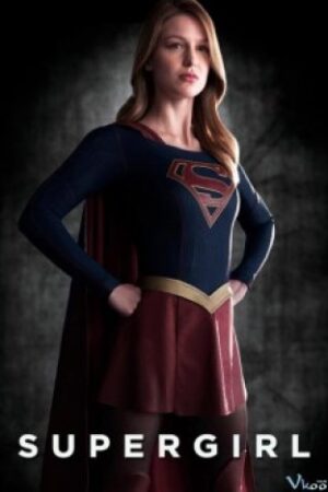 Cô Gái Siêu Nhân 1 - Supergirl Season 1
