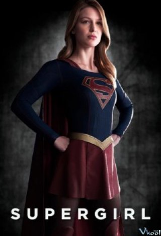 Cô Gái Siêu Nhân 1 – Supergirl Season 1