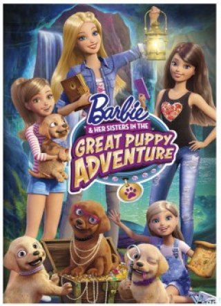 Barbie™ Và Các Em Của Cô Ấy Trong Cuộc Phiêu Lưu Tuyệt Vời Cùng Những Chú Cún Con – Barbie And Her Sisters In The Great Puppy Adventure