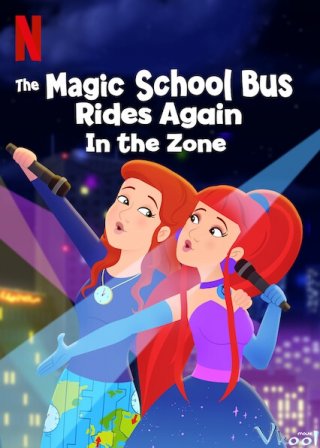 Chuyến Xe Khoa Học Kỳ Thú: Các Múi Giờ - The Magic School Bus Rides Again In The Zone