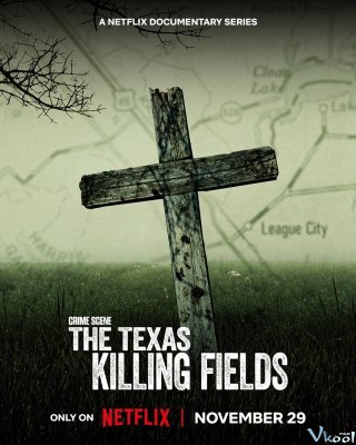 Hiện Trường Vụ Án: Cánh Đồng Chết Ở Texas – Crime Scene: The Texas Killing Fields