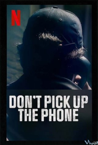 Đừng Nhấc Điện Thoại – Don’t Pick Up The Phone