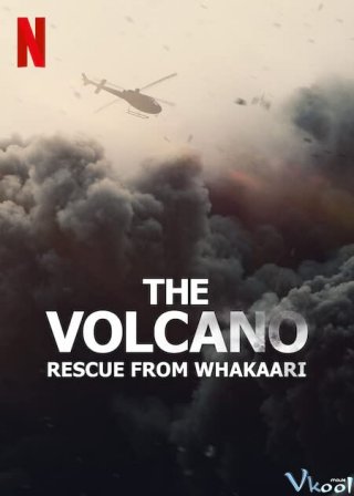Núi Lửa: Giải Cứu Tại Whakaari – The Volcano: Rescue From Whakaari