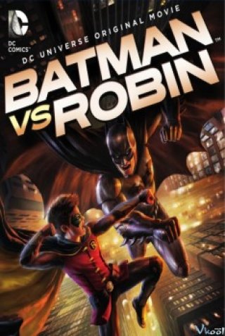 Người Dơi Đại Chiến – Batman Vs. Robin