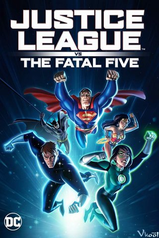 J.l Đối Đầu Fatal Five – Justice League Vs The Fatal Five