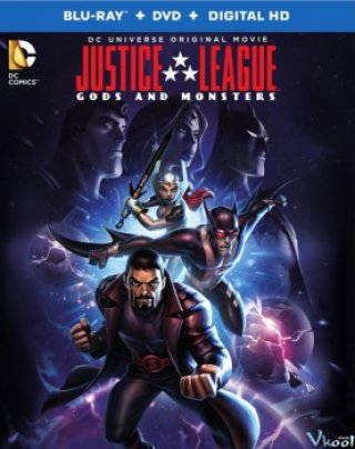 Liên Minh Công Lý: Thiên Thần Và Quỷ Dữ – Justice League: Gods And Monsters