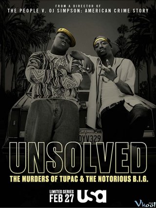 Vụ Án Chưa Lời Giải – Unsolved: The Murders Of Tupac And The Notorious B.i.g.