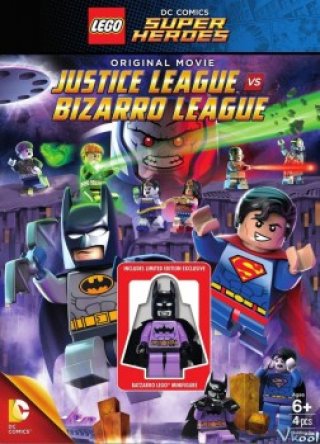 Lego Liên Minh Công Lý Vs Liên Minh Bizarro – Lego Dc Comics Super Heroes: Justice League Vs. Bizarro League