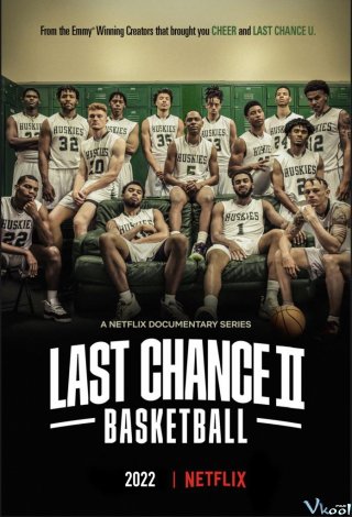 Cơ Hội Cuối Cùng: Bóng Rổ 2 – Last Chance U: Basketball Season 2