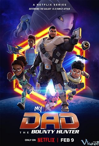 Bố Tôi Là Thợ Săn Tiền Thưởng – My Dad The Bounty Hunter