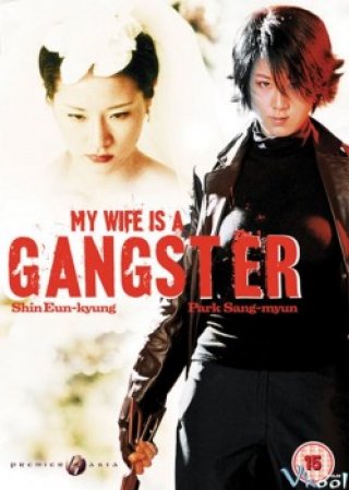 Vợ Tôi Là Mafia – My Wife Is A Gangster