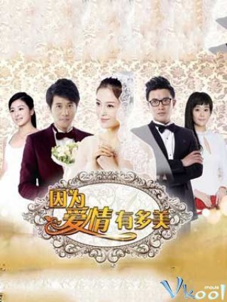 Ảo Mộng Giàu Sang – Because Love Is So Beautiful