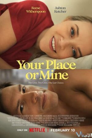 Chỗ Em Hay Chỗ Anh? - Your Place Or Mine