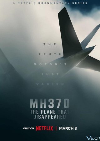 Mh370: Chiếc Máy Bay Biến Mất – Mh370: The Plane That Disappeared