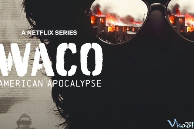 Xem Phim Cuộc Vây Hãm Waco - Waco: American Apocalypse - Vkool.TV - Ảnh 1