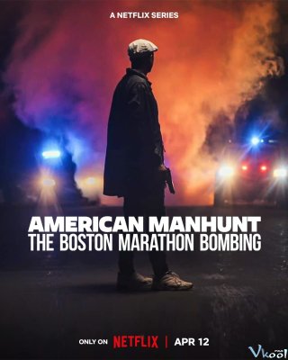 Săn Lùng Kiểu Mỹ: Vụ Đánh Bom Cuộc Marathon Boston – American Manhunt: The Boston Marathon Bombing