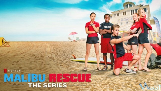 Xem Phim Đội Cứu Hộ Malibu: Loạt Phim - Malibu Rescue: The Series - Vkool.TV - Ảnh 1
