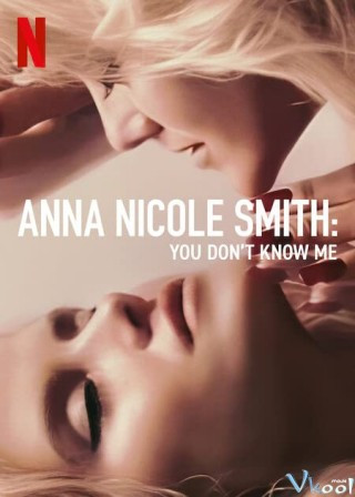 Anna Nicole Smith: Không Ai Hiểu Tôi – Anna Nicole Smith: You Don’t Know Me