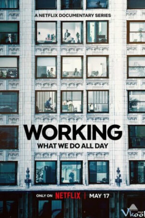 Công Việc: Điều Chúng Ta Làm Cả Ngày – Working: What We Do All Day