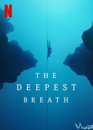 Hơi Thở Sâu Nhất - The Deepest Breath