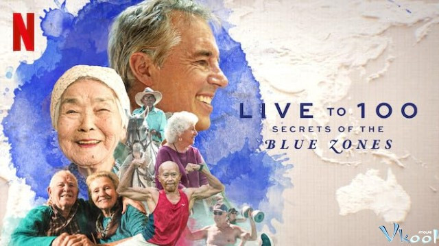 Xem Phim Sống Đến 100: Bí Quyết Của Blue Zones - Live To 100: Secrets Of The Blue Zones - Vkool.TV - Ảnh 1