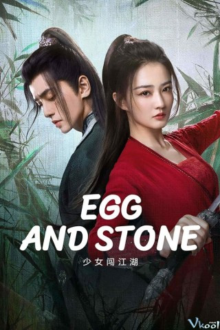Thiếu Nữ Lưu Lạc Giang Hồ – Egg And Stone
