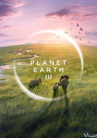 Hành Tinh Xanh 3 – Planet Earth Iii