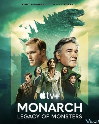 Monarch: Thế Giới Quái Thú – Monarch: Legacy Of Monsters