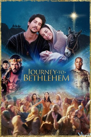 Hành Trình Đến Bethlehem – Journey To Bethlehem