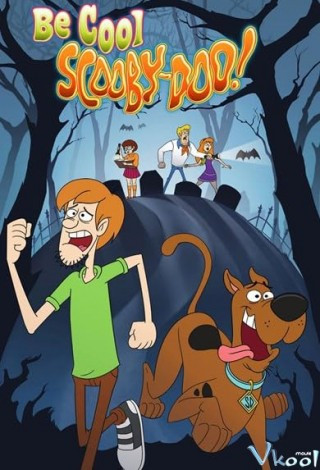 Bình Tĩnh, Scooby-doo: Phần 1 - Be Cool, Scooby-doo! Season 1