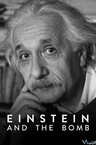 Einstein Và Trái Bom - Einstein And The Bomb